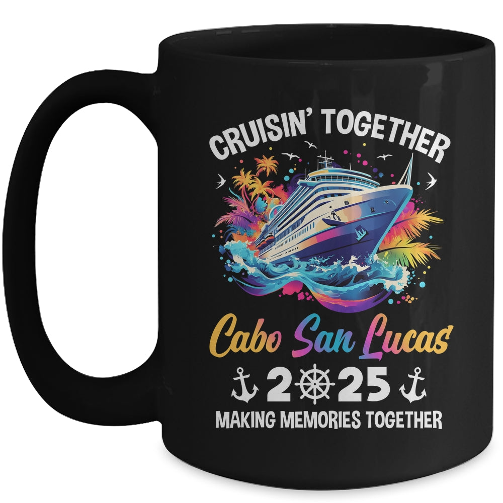 Cruisin Together Cabo San Lucas Vacation Beach 2025 Memories Squad Mug | siriusteestore