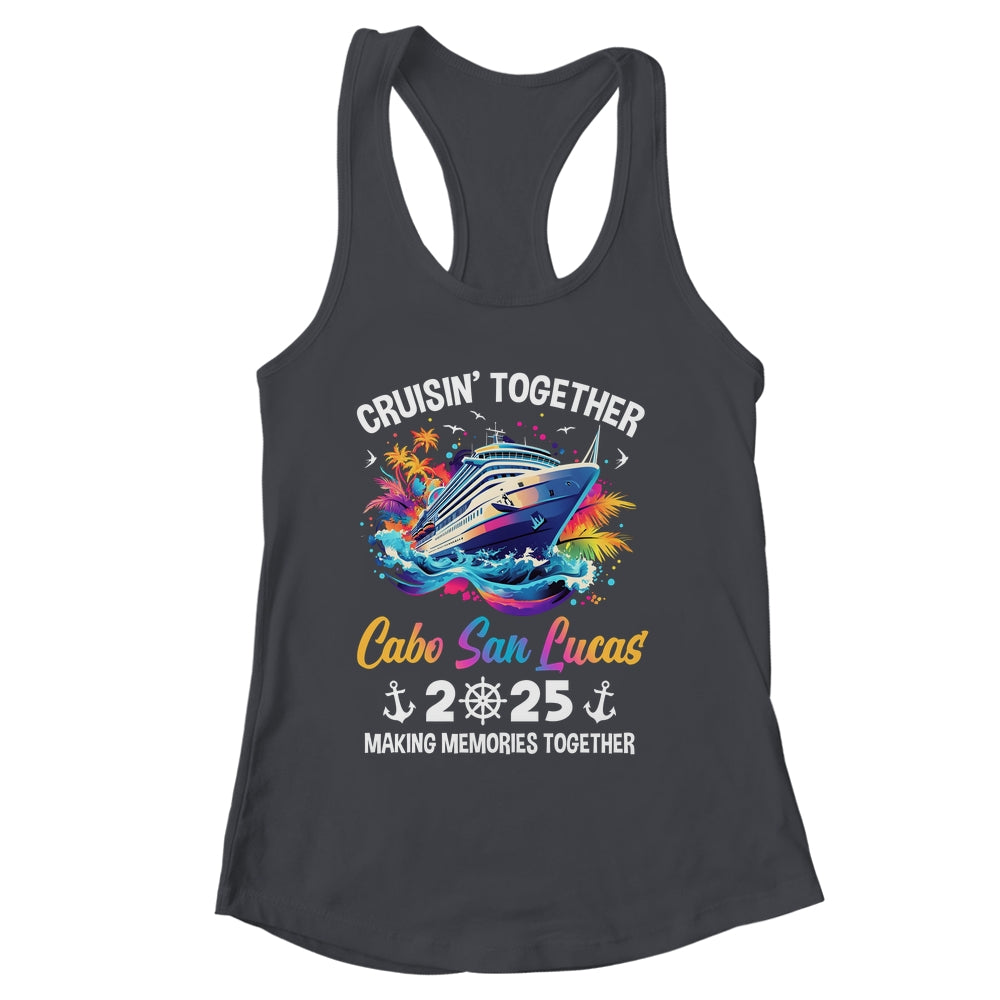 Cruisin Together Cabo San Lucas Vacation Beach 2025 Memories Squad Shirt & Tank Top | siriusteestore