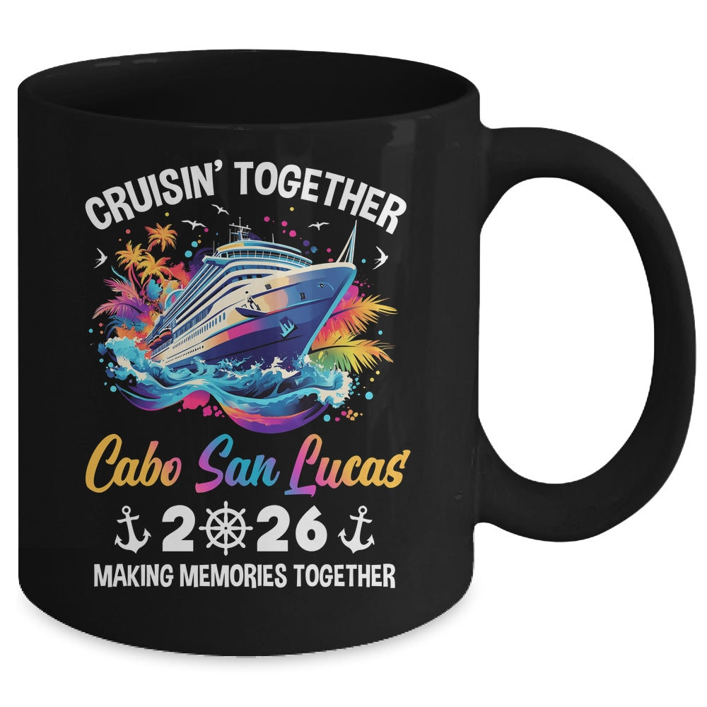 Cruisin Together Cabo San Lucas Vacation Beach 2026 Memories Squad Mug | siriusteestore