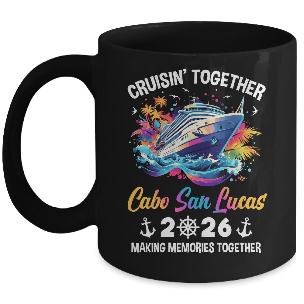 Cruisin Together Cabo San Lucas Vacation Beach 2026 Memories Squad Mug | siriusteestore