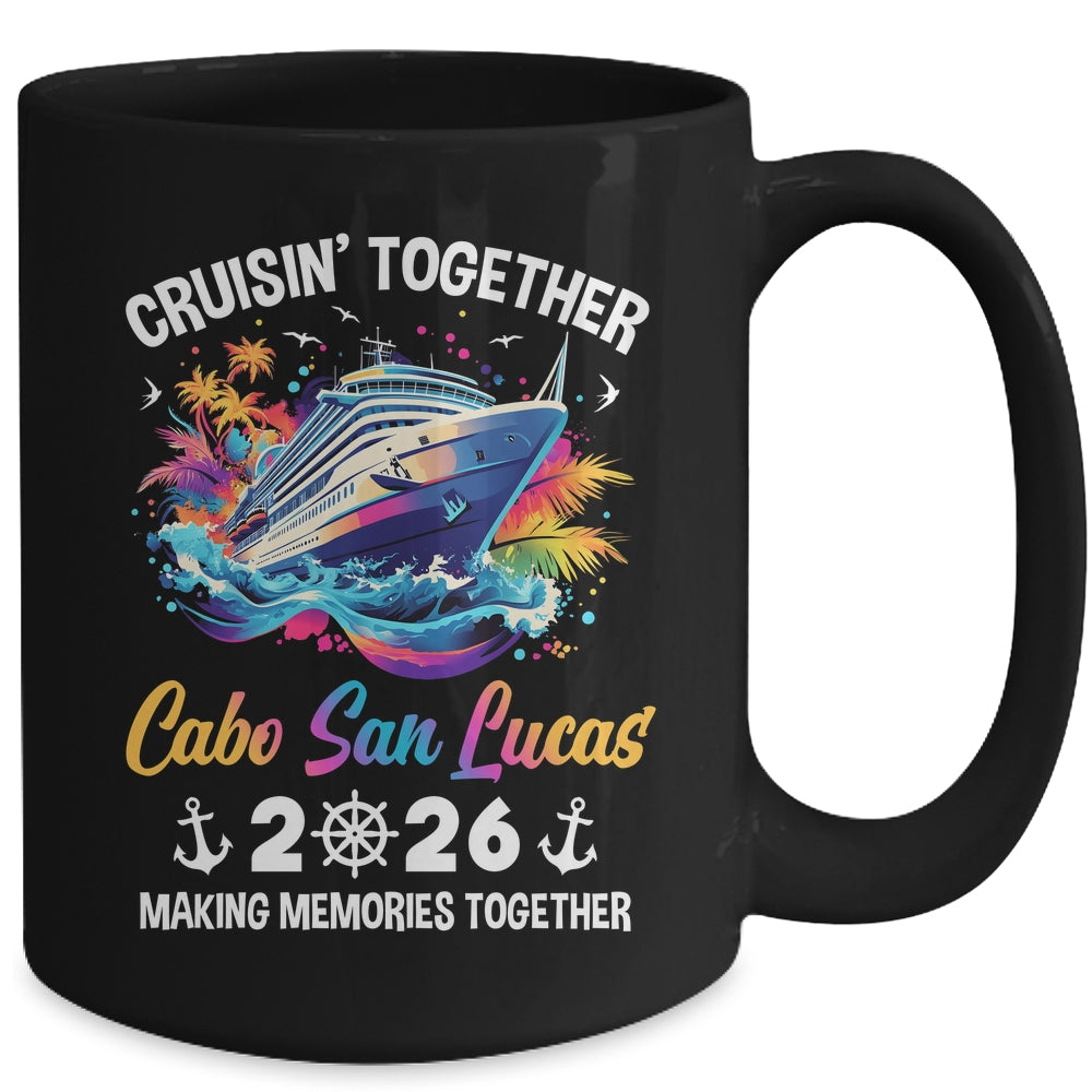 Cruisin Together Cabo San Lucas Vacation Beach 2026 Memories Squad Mug | siriusteestore