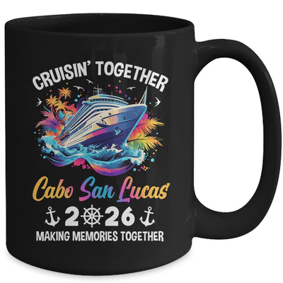 Cruisin Together Cabo San Lucas Vacation Beach 2026 Memories Squad Mug | siriusteestore