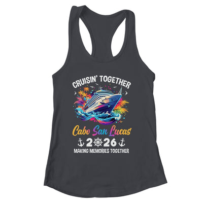 Cruisin Together Cabo San Lucas Vacation Beach 2026 Memories Squad Shirt & Tank Top | siriusteestore