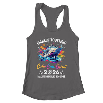 Cruisin Together Cabo San Lucas Vacation Beach 2026 Memories Squad Shirt & Tank Top | siriusteestore