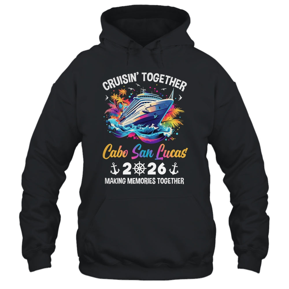 Cruisin Together Cabo San Lucas Vacation Beach 2026 Memories Squad Shirt & Tank Top | siriusteestore