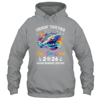 Cruisin Together Cabo San Lucas Vacation Beach 2026 Memories Squad Shirt & Tank Top | siriusteestore