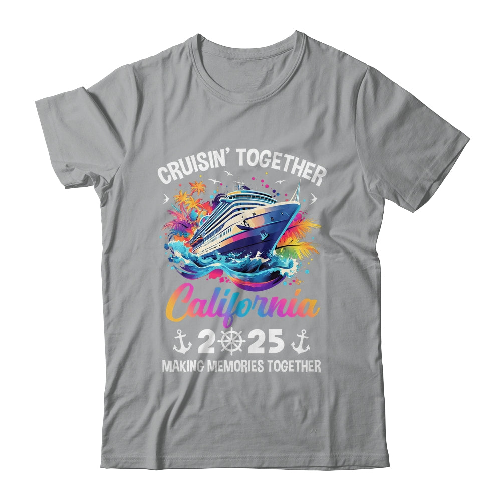 Cruisin Together California Vacation Beach 2025 Memories Squad Shirt & Tank Top | siriusteestore