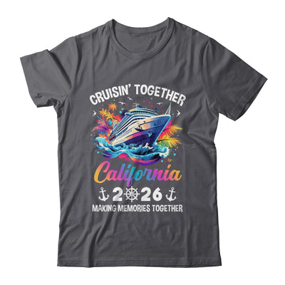 Cruisin Together California Vacation Beach 2026 Memories Squad Shirt & Tank Top | siriusteestore