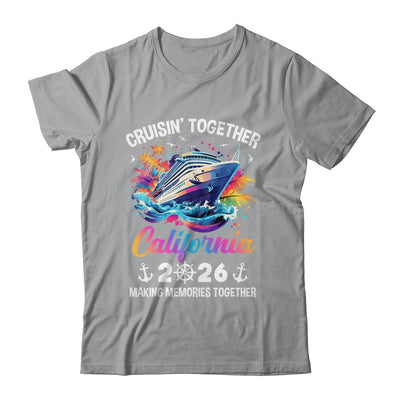 Cruisin Together California Vacation Beach 2026 Memories Squad Shirt & Tank Top | siriusteestore