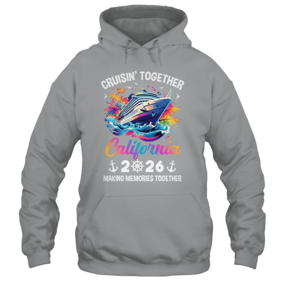 Cruisin Together California Vacation Beach 2026 Memories Squad Shirt & Tank Top | siriusteestore