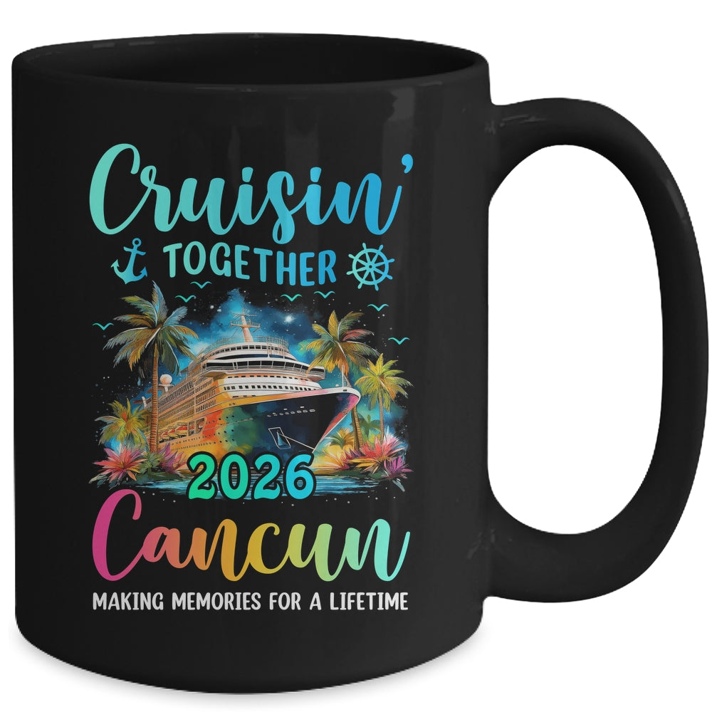 Cruisin' Together Cancun 2026 Family Cruise Vacation Mug | siriusteestore