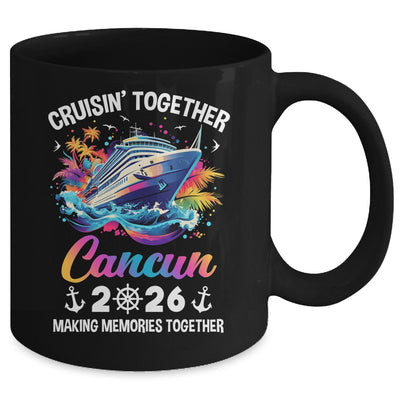 Cruisin Together Cancun Vacation Beach 2026 Memories Squad Mug | siriusteestore