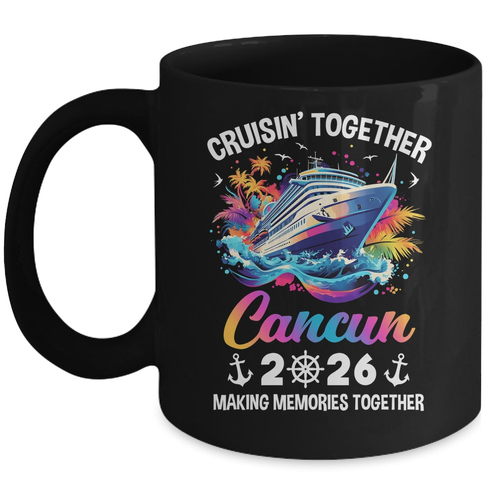 Cruisin Together Cancun Vacation Beach 2026 Memories Squad Mug | siriusteestore