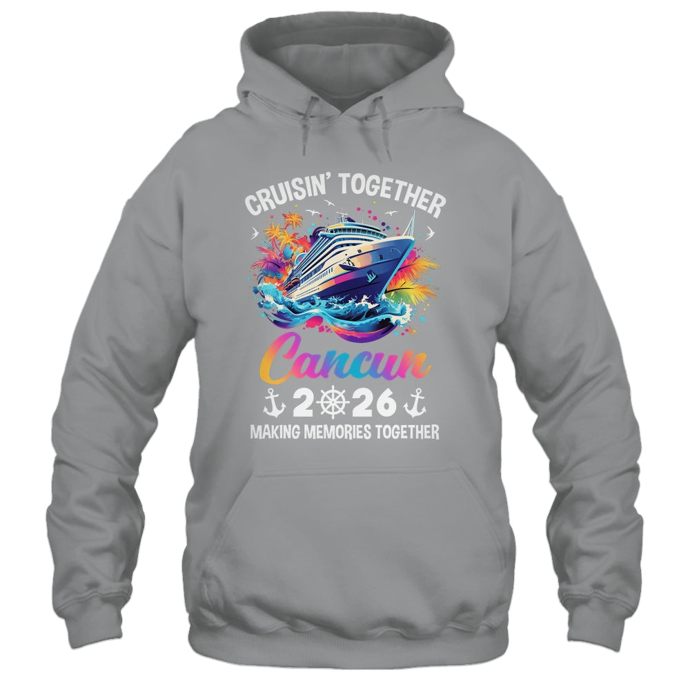 Cruisin Together Cancun Vacation Beach 2026 Memories Squad Shirt & Tank Top | siriusteestore