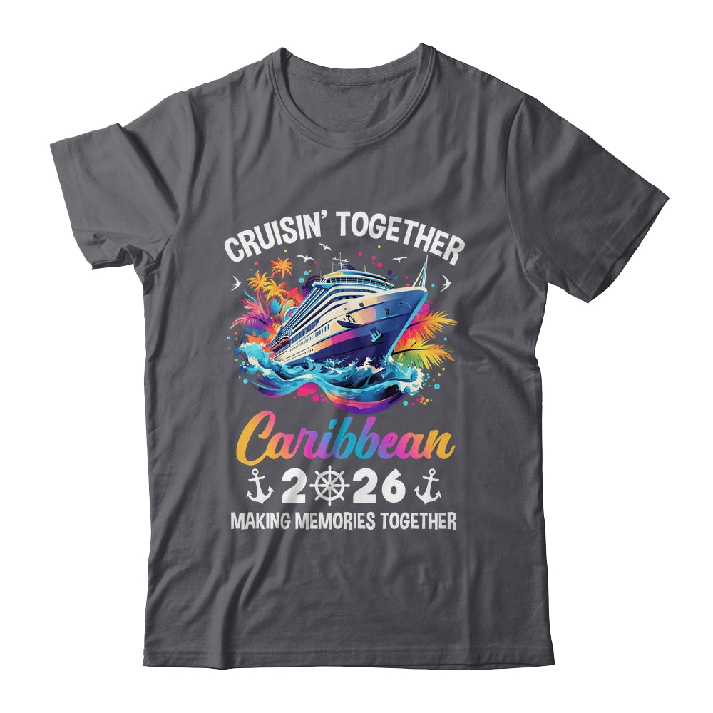 Cruisin Together Caribbean Vacation Beach 2026 Memories Squad Shirt & Tank Top | siriusteestore