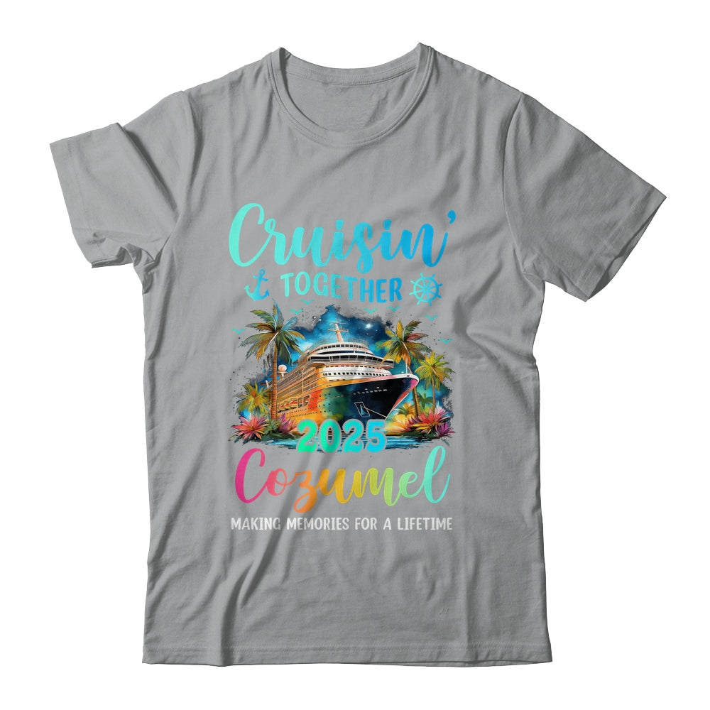 Cruisin' Together Cozumel 2025 Family Cruise Vacation Shirt & Tank Top | siriusteestore