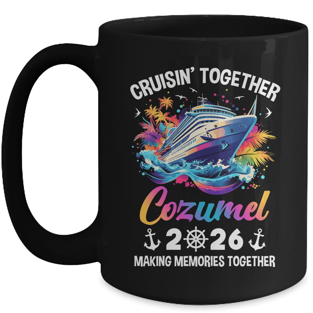 Cruisin Together Cozumel Vacation Beach 2026 Memories Squad Mug | siriusteestore
