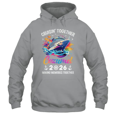 Cruisin Together Cozumel Vacation Beach 2026 Memories Squad Shirt & Tank Top | siriusteestore