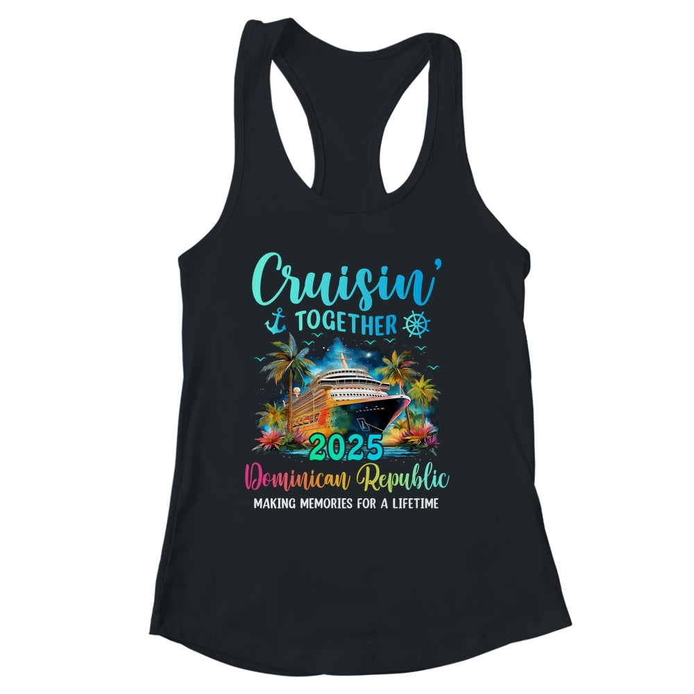 Cruisin' Together Dominican Republic 2025 Family Cruise Vacation Shirt & Tank Top | siriusteestore
