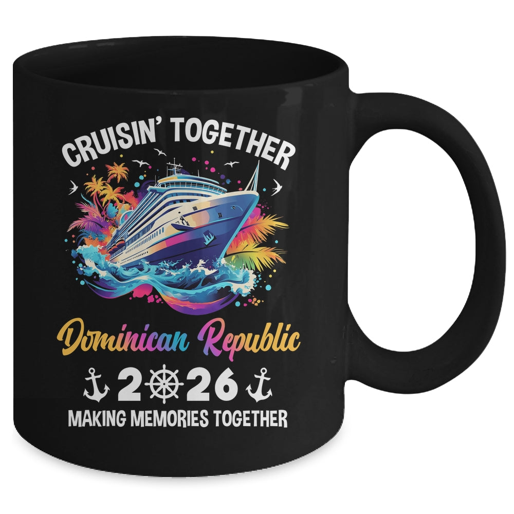 Cruisin Together Dominican Republic Vacation Beach 2026 Memories Squad Mug | siriusteestore