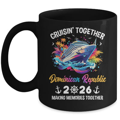 Cruisin Together Dominican Republic Vacation Beach 2026 Memories Squad Mug | siriusteestore