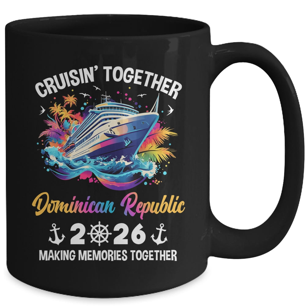 Cruisin Together Dominican Republic Vacation Beach 2026 Memories Squad Mug | siriusteestore