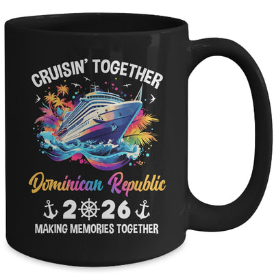 Cruisin Together Dominican Republic Vacation Beach 2026 Memories Squad Mug | siriusteestore