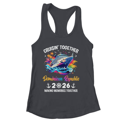 Cruisin Together Dominican Republic Vacation Beach 2026 Memories Squad Shirt & Tank Top | siriusteestore
