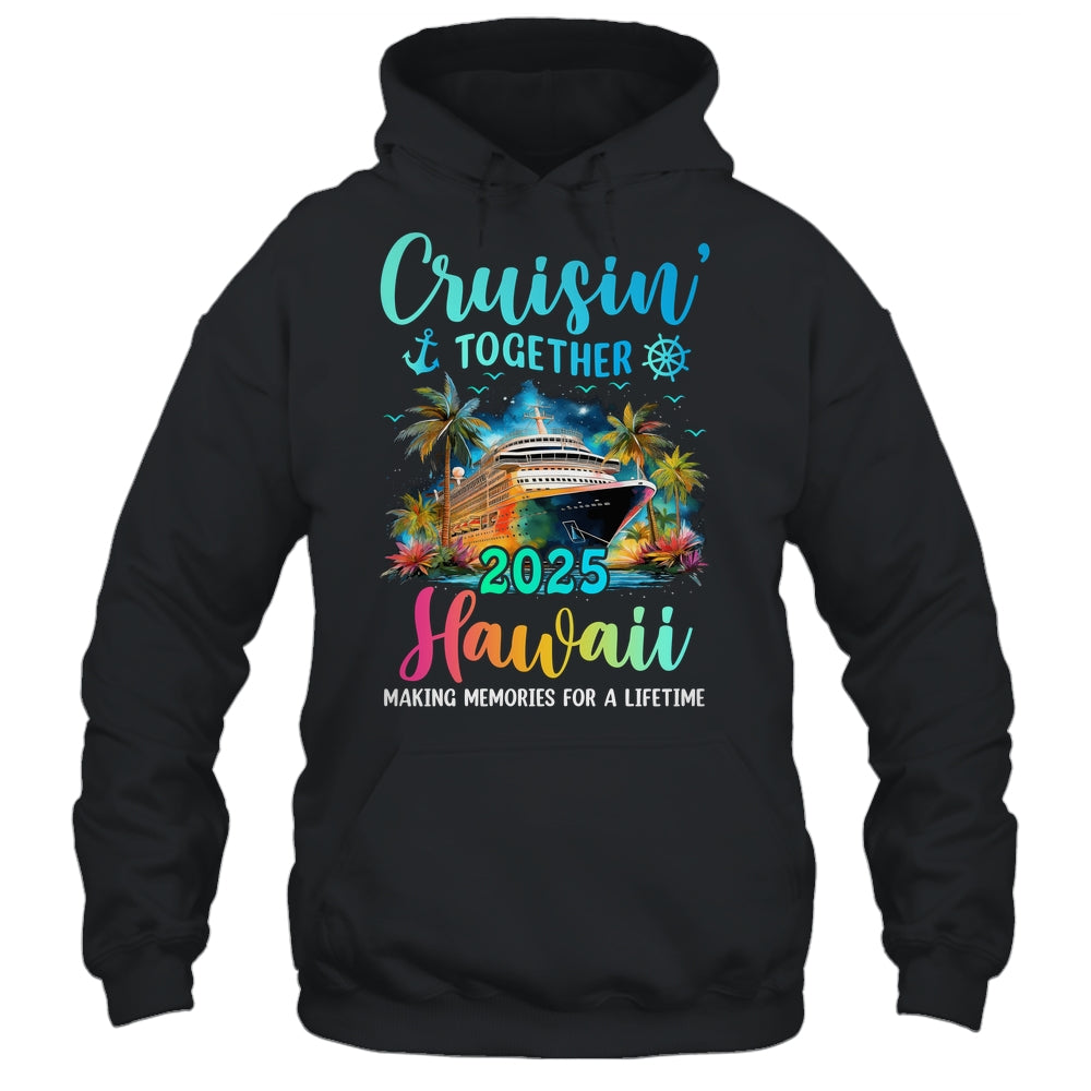Cruisin' Together Hawaii 2025 Family Cruise Vacation Shirt & Tank Top | siriusteestore