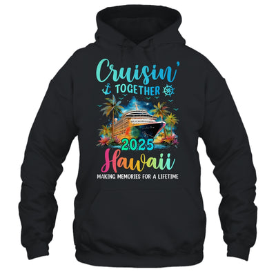 Cruisin' Together Hawaii 2025 Family Cruise Vacation Shirt & Tank Top | siriusteestore