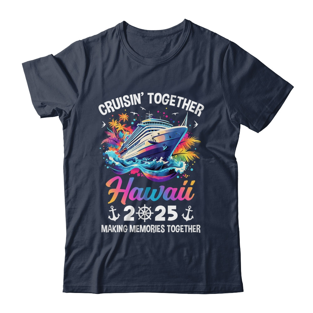 Cruisin Together Hawaii Vacation Beach 2025 Memories Squad Shirt & Tank Top | siriusteestore