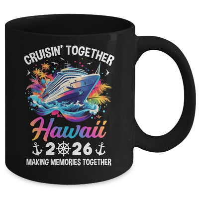 Cruisin Together Hawaii Vacation Beach 2026 Memories Squad Mug | siriusteestore