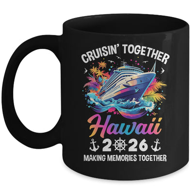 Cruisin Together Hawaii Vacation Beach 2026 Memories Squad Mug | siriusteestore