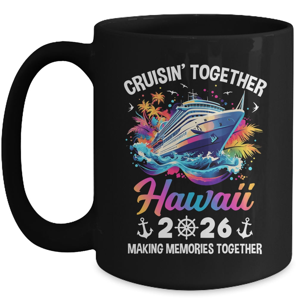 Cruisin Together Hawaii Vacation Beach 2026 Memories Squad Mug | siriusteestore
