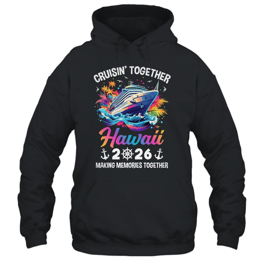 Cruisin Together Hawaii Vacation Beach 2026 Memories Squad Shirt & Tank Top | siriusteestore