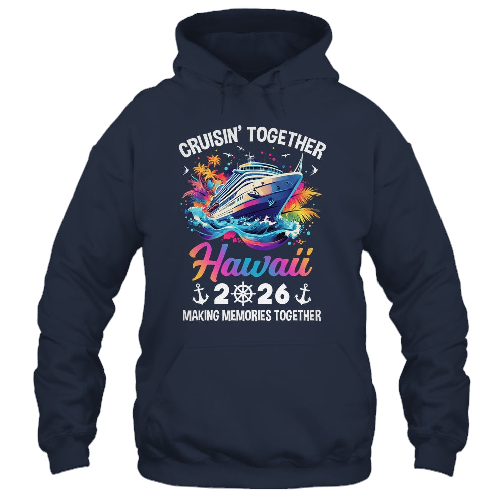 Cruisin Together Hawaii Vacation Beach 2026 Memories Squad Shirt & Tank Top | siriusteestore