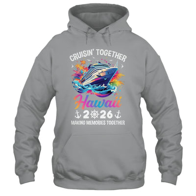 Cruisin Together Hawaii Vacation Beach 2026 Memories Squad Shirt & Tank Top | siriusteestore