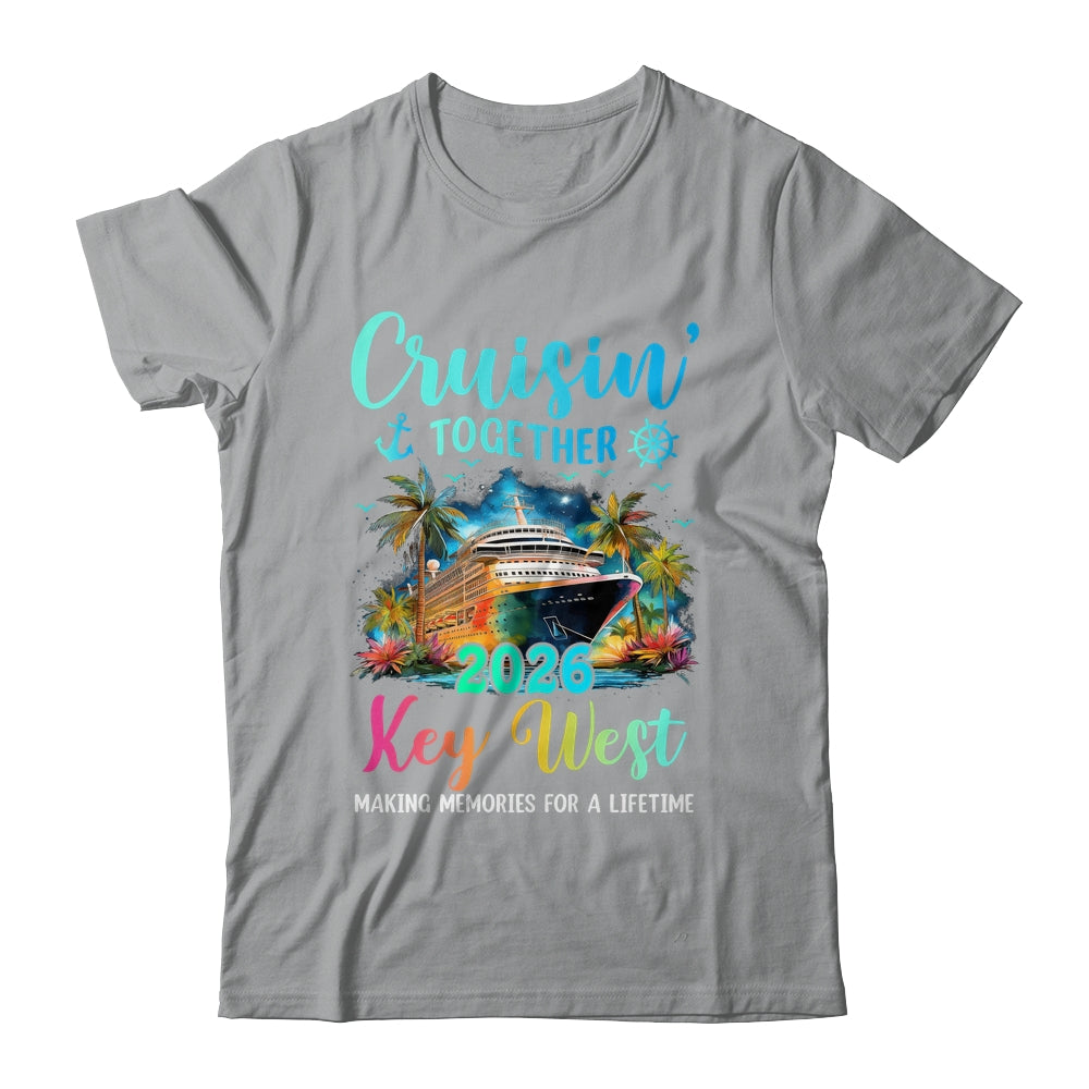 Cruisin' Together Key West 2026 Family Cruise Vacation Shirt & Tank Top | siriusteestore