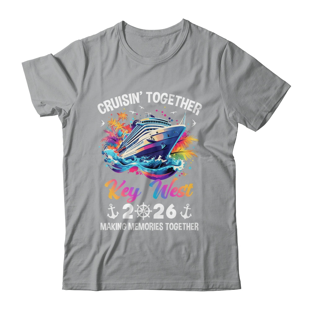 Cruisin Together Key West Vacation Beach 2026 Memories Squad Shirt & Tank Top | siriusteestore