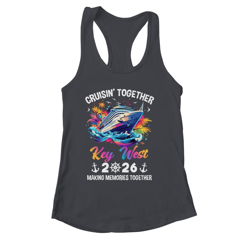 Cruisin Together Key West Vacation Beach 2026 Memories Squad Shirt & Tank Top | siriusteestore