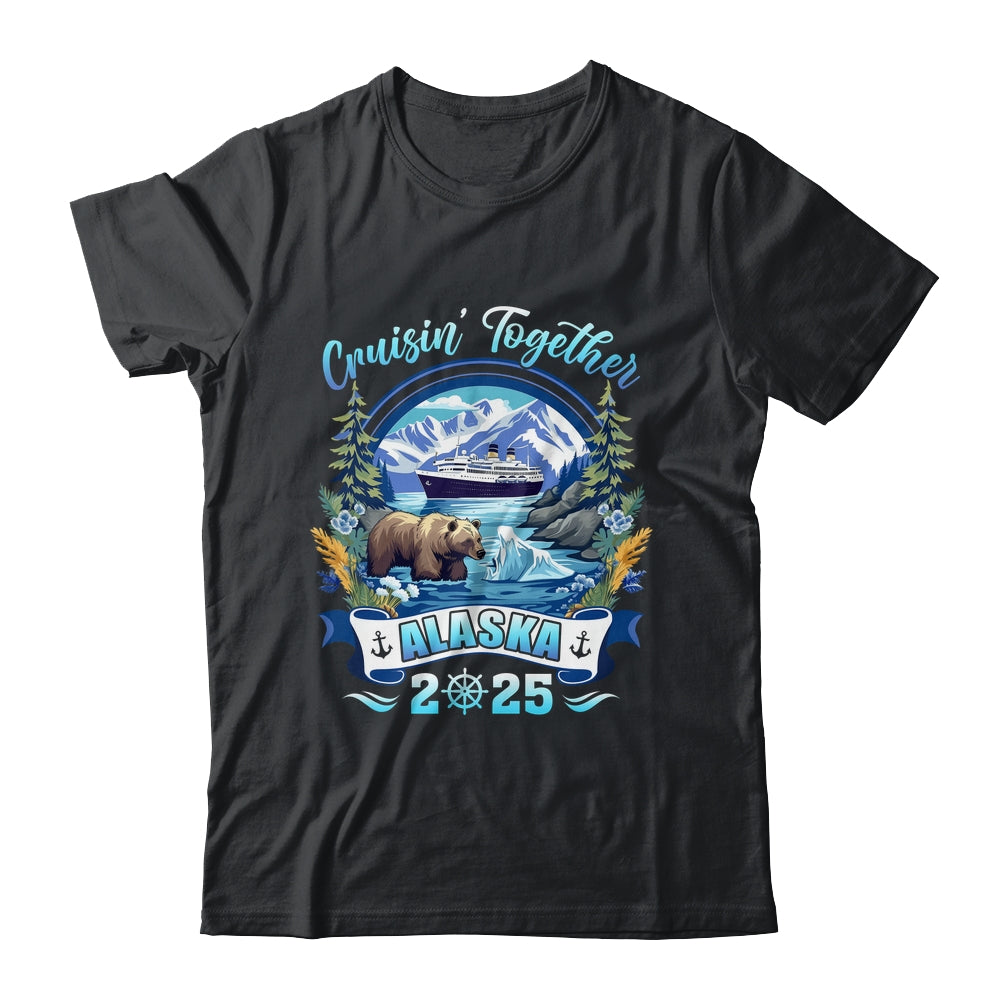 Cruisin Together Matching Family Friends Alaska Cruise 2025 Shirt & Hoodie | siriusteestore