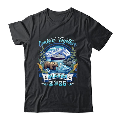 Cruisin Together Matching Family Friends Alaska Cruise 2026 Shirt & Hoodie | siriusteestore