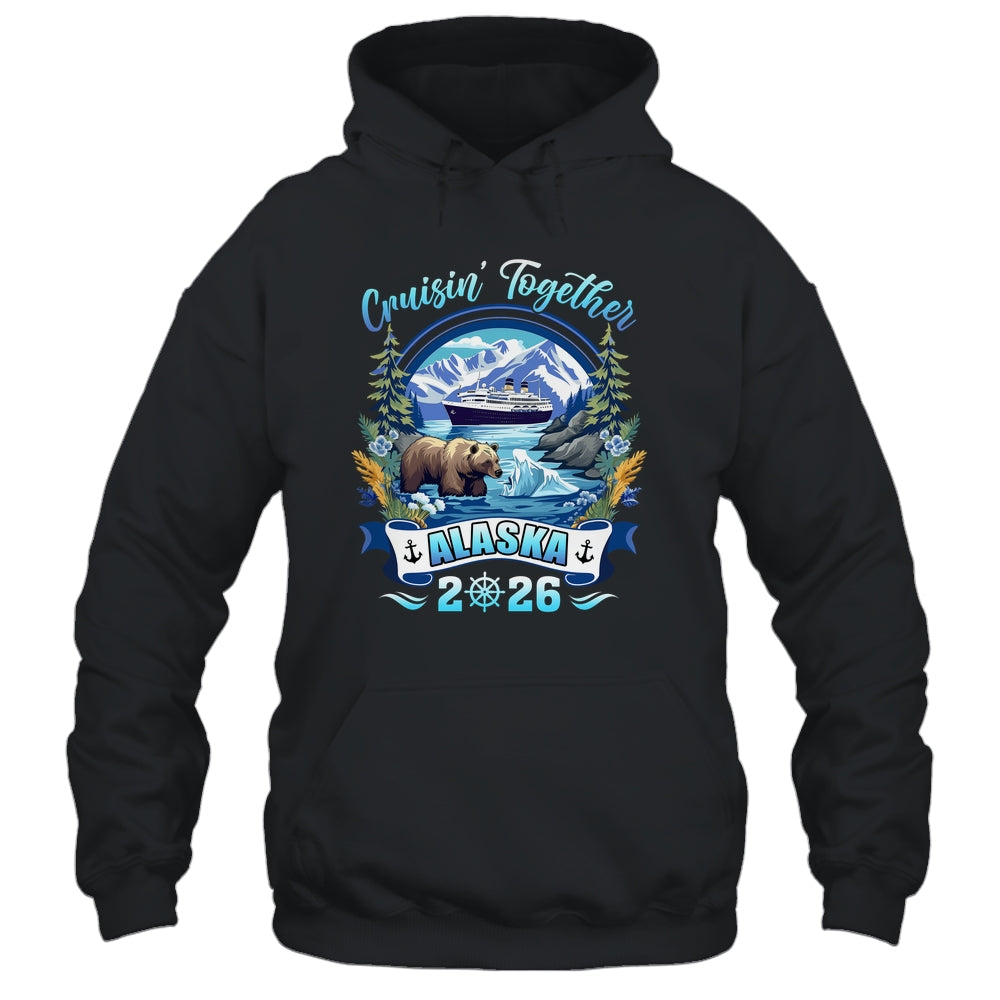 Cruisin Together Matching Family Friends Alaska Cruise 2026 Shirt & Hoodie | siriusteestore