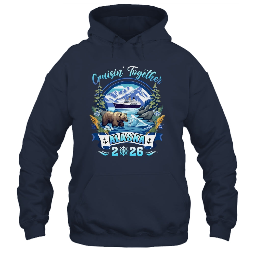 Cruisin Together Matching Family Friends Alaska Cruise 2026 Shirt & Hoodie | siriusteestore