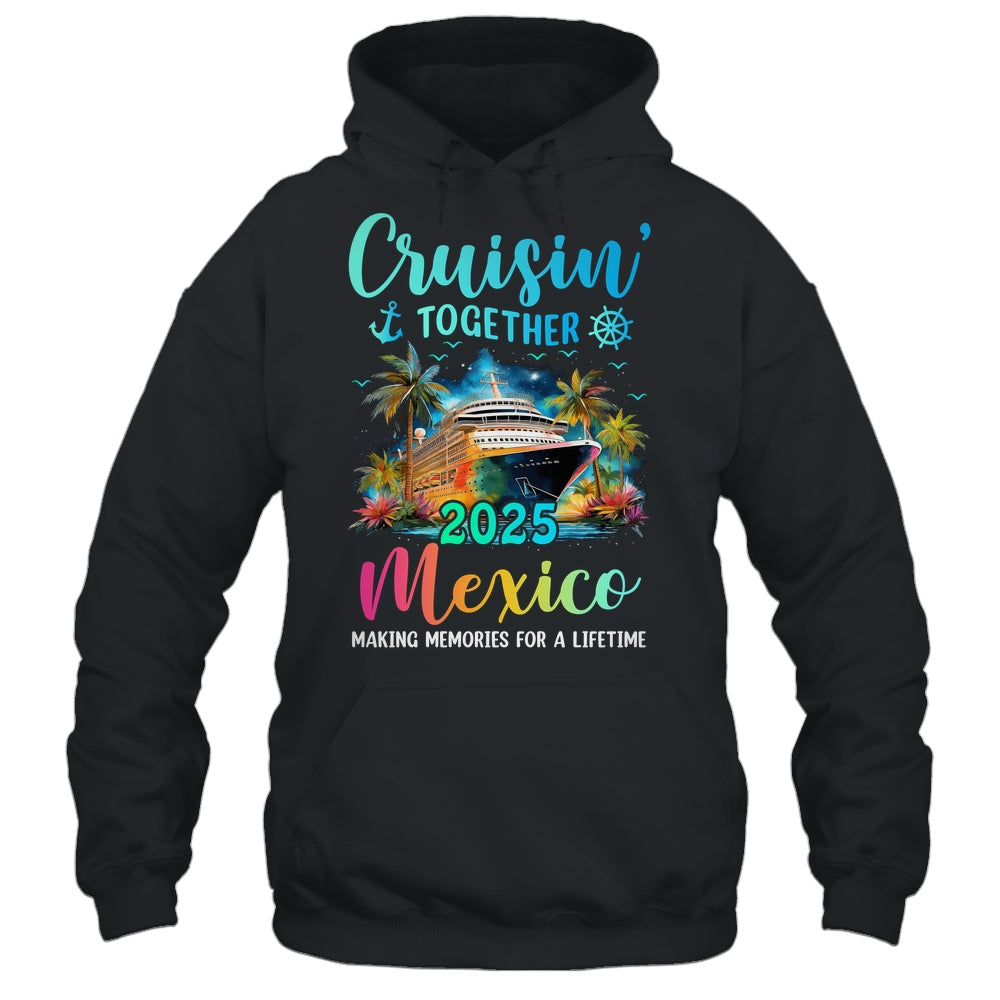 Cruisin' Together Mexico 2025 Family Cruise Vacation Shirt & Tank Top | siriusteestore