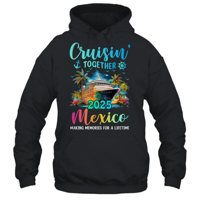 Cruisin' Together Mexico 2025 Family Cruise Vacation Shirt & Tank Top | siriusteestore