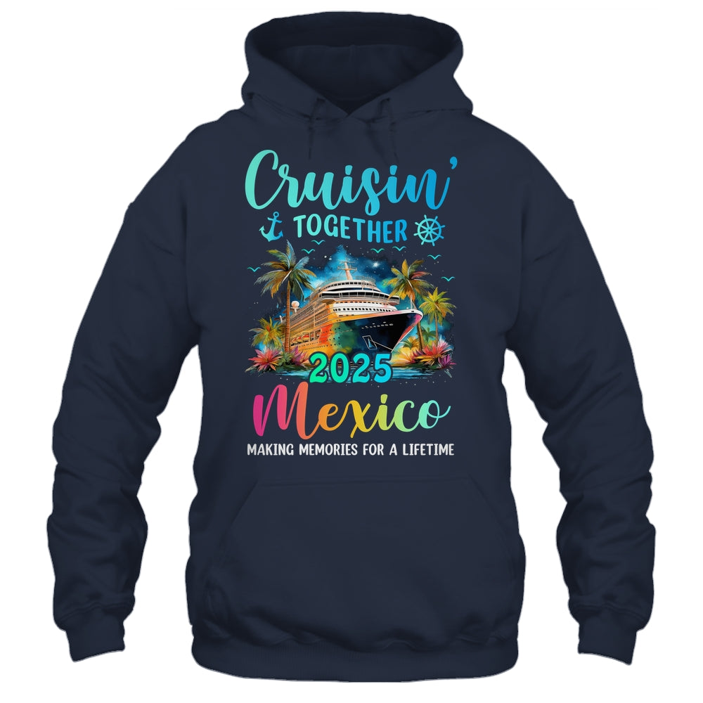 Cruisin' Together Mexico 2025 Family Cruise Vacation Shirt & Tank Top | siriusteestore