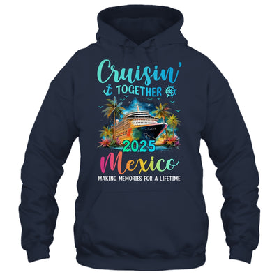 Cruisin' Together Mexico 2025 Family Cruise Vacation Shirt & Tank Top | siriusteestore