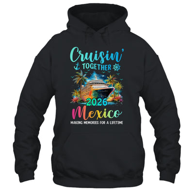 Cruisin' Together Mexico 2026 Family Cruise Vacation Shirt & Tank Top | siriusteestore