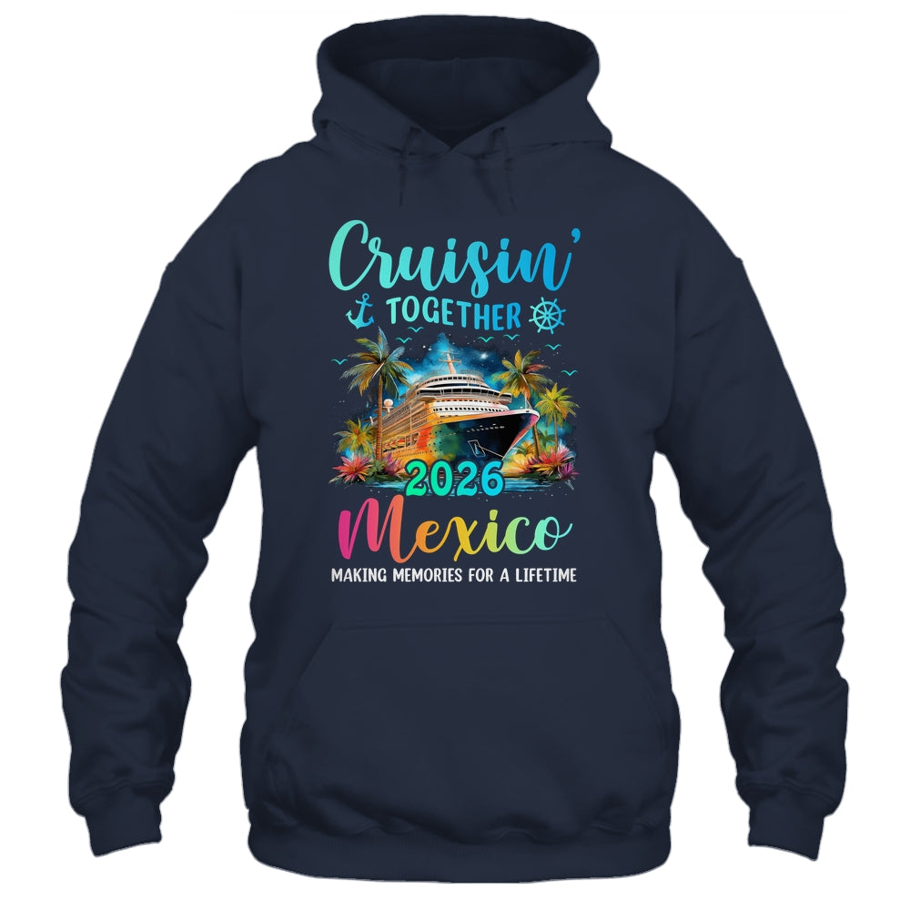 Cruisin' Together Mexico 2026 Family Cruise Vacation Shirt & Tank Top | siriusteestore